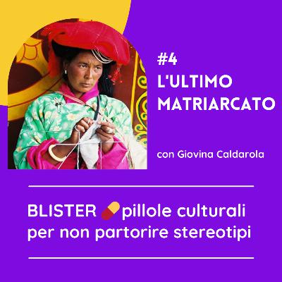 04 | L'ultimo matriarcato 04 | L'ultimo matriarcato
