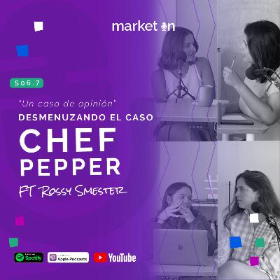 S06-7 . Analizando el caso chef pepper - Podcast Market In S06-7 . Analizando el caso chef pepper - Podcast Market In