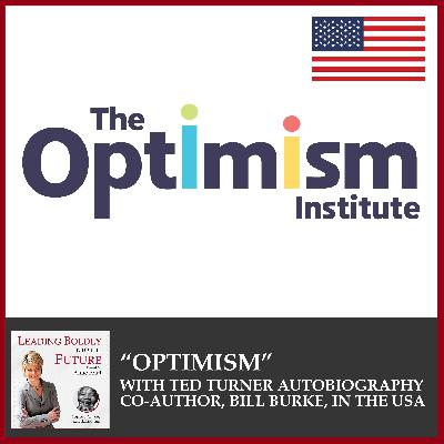 “Optimism” with Ted Turner Autobiography Co-Author, Bill Burke, in the USA
