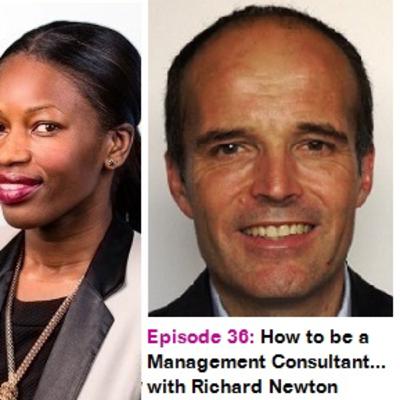 EP 36: How to be a Management Consultant...with Richard Newton