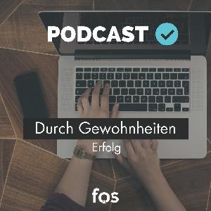 10's of fos | Folge #23 - Erfolg durch Gewohnheiten 10's of fos | Folge #23 - Erfolg durch Gewohnheiten