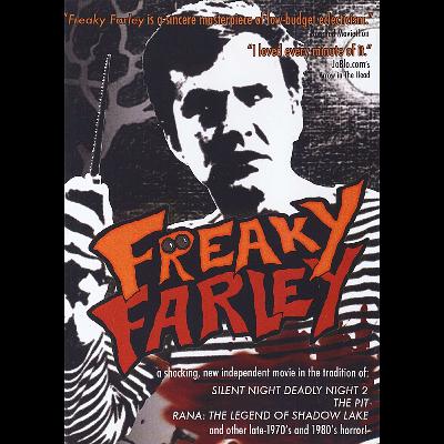 Freaky Farley (w/ Matt Farley)