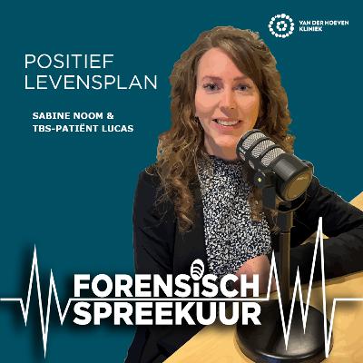 FS5. Positief leven (na de tbs) met Sabine Noom en patiënt Lucas