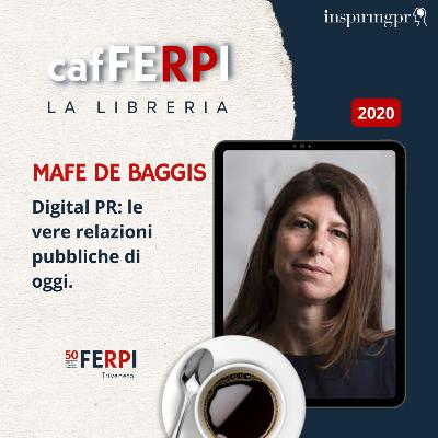 10 | La libreria dei Cafferpi | Mafe De Baggis: Digital PR, le relazioni pubbliche di oggi.