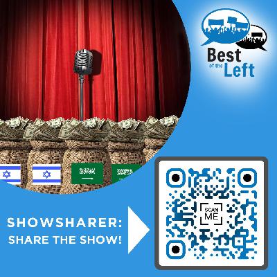 #1744 Sell Outs, Shills, and Scandals: Saudi Arabia and Israel are buying the credibility they can't earn honestly