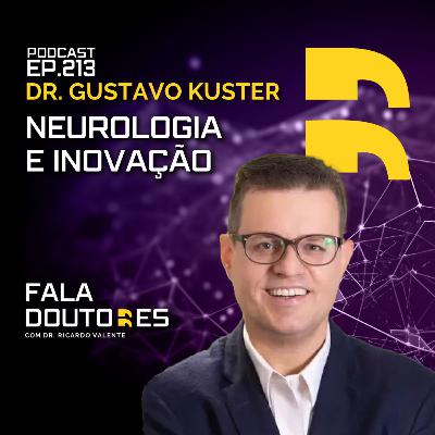 Dr. GUSTAVO KUSTER | FALA DOUTORES #213 Dr. GUSTAVO KUSTER | FALA DOUTORES #213