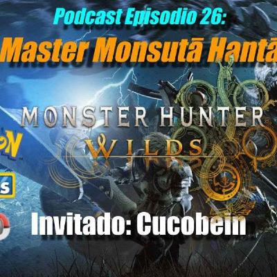 Master Monsutā Hantā, Invitado: Cucobein
