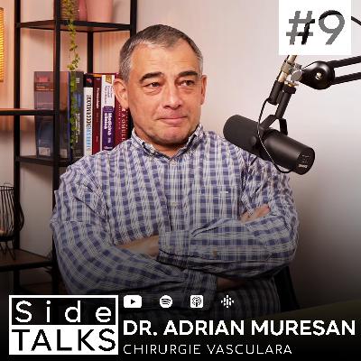 Dr. Adrian Mureșan – Chirurgie Vasculară | SideTALKS #9