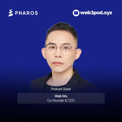 361: Why Copy-Paste DeFi Won’t Work: Product-Market Fit in the Next Wave of L1s with Guest Speaker Wish Wu from Pharos Network