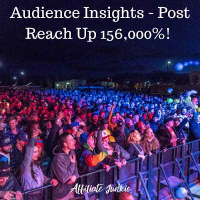 Audience Insights - Post Reach Up 156,000%!!! Audience Insights - Post Reach Up 156,000%!!!