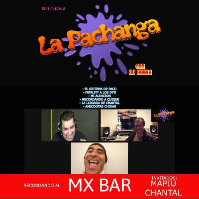 LA PACHANGA /// RECORDANDO AL MX BAR