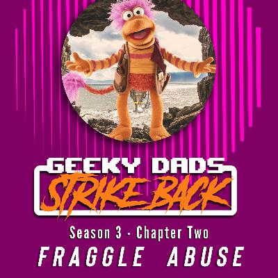 Season 3 - Chapter Two - Fraggle Abuse