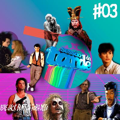 Episódio 03: Clássicos da Sessão da Tarde 📺