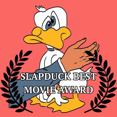 SlapDuck Best Movie Award pt.2 The FINALE - SlapDuck Podcast - Ep 82