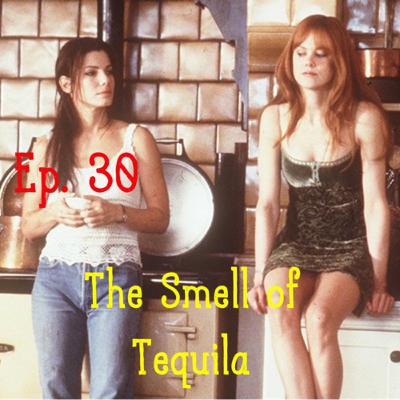 Episode 30: The Smell of Tequila: Practical Magic