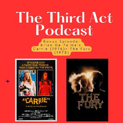 Bonus Episode - Brian De Palma's Carrie (1976) + The Fury (1978)