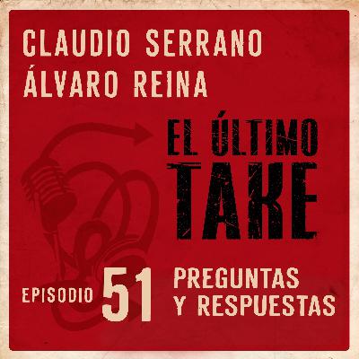 EL ÚLTIMO TAKE 1x51 - PREGUNTAS Y RESPUESTAS