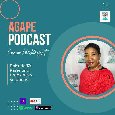 Episode 12: Parenting Problems & Solutions