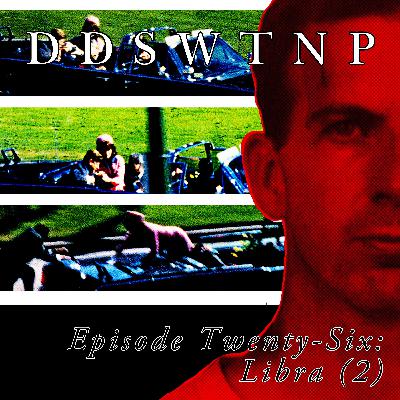 Episode 26: Libra (2)