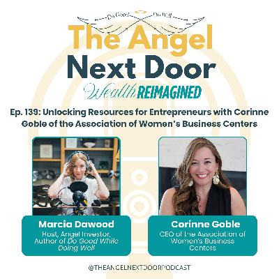 Unlocking Resources for Entrepreneurs with Corinne Goble of the Association of Women’s Business Centers