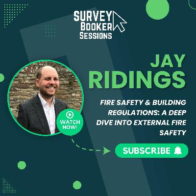 Episode 35 - Part 21: Fire Safety & Building Regulations: External Fire Safety with Jay Ridings