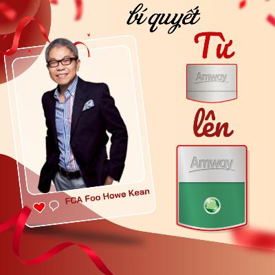 Bí quyết từ Silver lên Emerald - Bài đào tạo Thầy FCA Foo Howe Kean (chưa từng có ở Việt Nam)