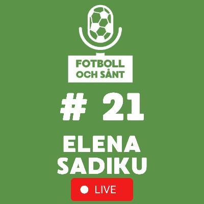 #21 – Elena Sadiku: “Mental styrka, korsbandsskador och vägen tillbaka till fotbollen”