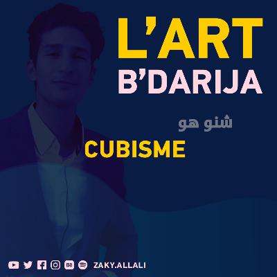 Podcast L'art b'drija m3a ZAKY (Cubisme)