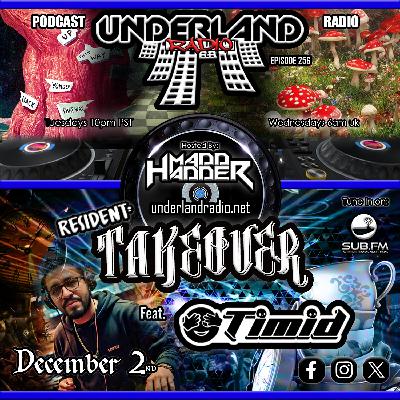 Episode 0256 Underland Radio - Guest Mix: DJ Timid TakeOver