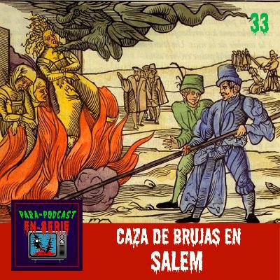 33. Caza de Brujas en Salem