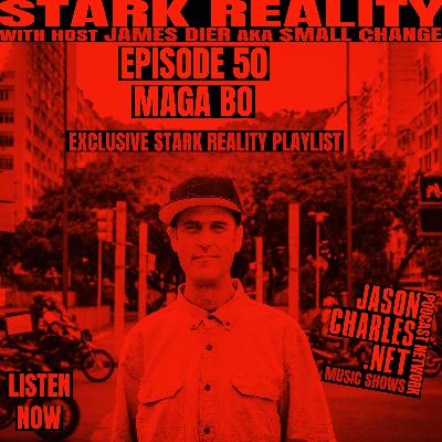 STARK REALITY PLAYLISTS Episode 50 MAGA BO's Global Beats and Heavy Vibes STARK REALITY PLAYLISTS Episode 50 MAGA BO's Global Beats and Heavy Vibes