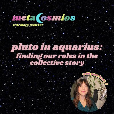 Pluto in Aquarius: finding our roles in the collective story Pluto in Aquarius: finding our roles in the collective story