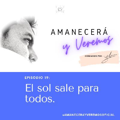 El sol sale para todos