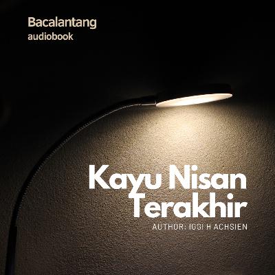 Cerita Pendek #4 :Kayu Nisan Terakhir - Iggi H Achsien | Audiobook Indonesia