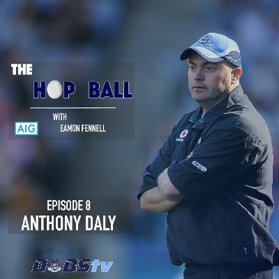 The Hop Ball Episode 8- Anthony Daly
