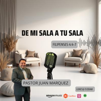 La Alegria & Paz en Cristo by Pastor Juan Marquez