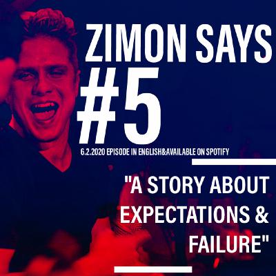 #5 - A story about expectations & failure