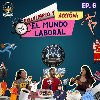 EP6 - Equilibrio y Acción: El mundo laboral