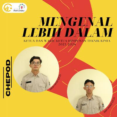 #ChePod# 'Mengenal lebih dalam Himpunan Teknik Kimia 2023/2024' #ChePod# 'Mengenal lebih dalam Himpunan Teknik Kimia 2023/2024'