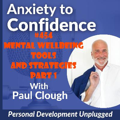 #454 Mental Wellbeing - Tools and Strategies Part 1