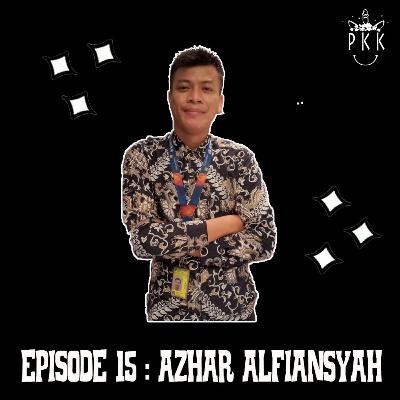 Episode 15 : Azhar Alfiansyah Episode 15 : Azhar Alfiansyah