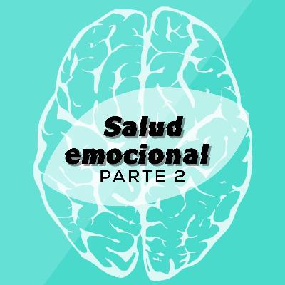 Salud emocional. Parte 2 Salud emocional. Parte 2