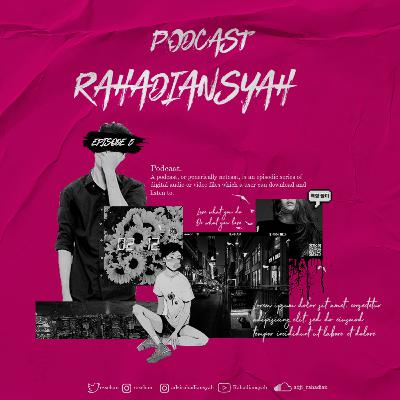 #Eps 8 - Jujur - Rahadiansyah Podcast