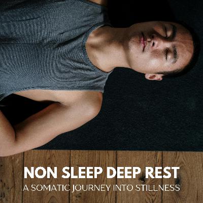 NSDR Somatic Journey into Stillness