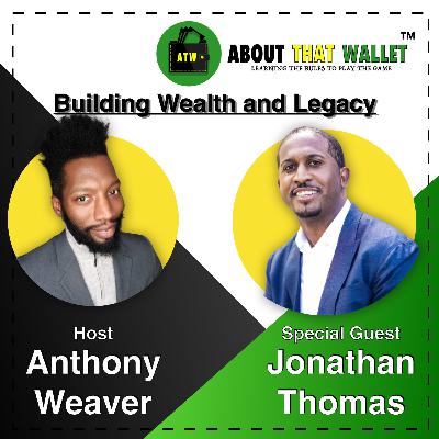 S3E38: [Jonathan Thomas] Building Wealth and Legacy