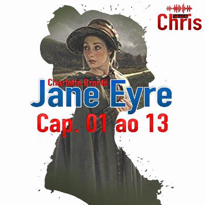 Jane Eyre, de Charlotte Brontë (Cap. 01 ao 13) [Leitura Coletiva de Jane Eyre]