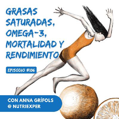 EPISODIO #106. Grasas saturadas, omega-3, mortalidad y rendimiento