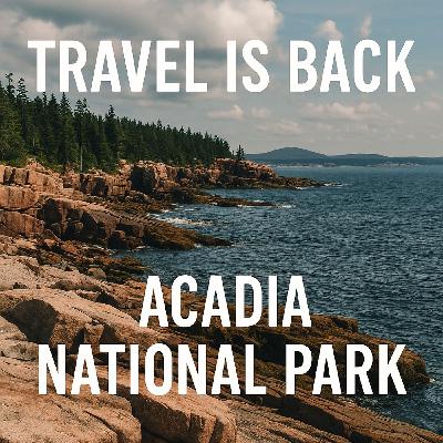 165. Acadia National Park - Where America Meets the Atlantic