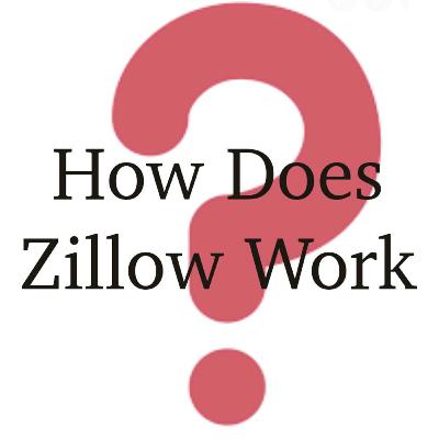 Episode 4: How Does Zillow Work?