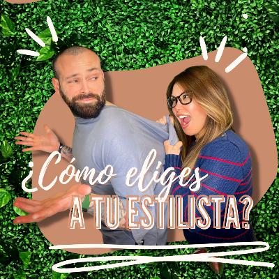 ¿Cómo eliges a tu estilista? ¿Cómo eliges a tu estilista?